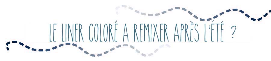 ALITTLEB_LE_LINER_COLORE_A_REMIXER_APRES_LETE