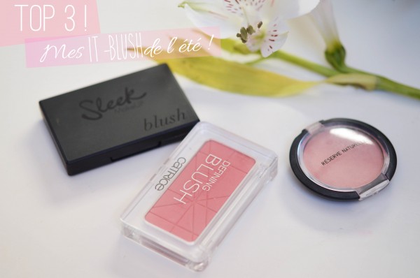 ALITTLEB_BLOG_BEAUTE_MON_TOP-3-DES-IT-BLUSH-DE-LETE-SLEEK-CATRICE-RESERVE-NATURELLE_TOP_3_ETE