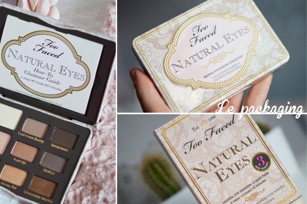 ALITTLEB_BLOG_BEAUTE_TOO_FACED_AU_NATUREL_OU_PRESQUE_MAKEUP_NATURAL_EYES_LA_PACKAGING_ZOOM