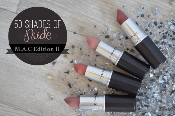 ALITTLEB_BLOG_BEAUTE_FIFTY_SHADES_OF_NUDE_MES_NUDES_PREFERES_EDITION_MAC_2_MEHR_RUNWAY_HIT_CREME_CUP_BRAVE_TUBES_EMBOUTS_RAISINS_ZOOM_EDITION_DEUX_NUDES_NEUTRES_MAC